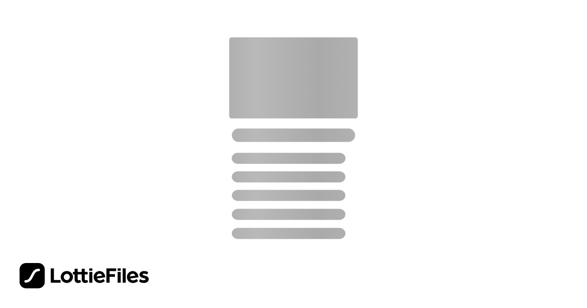 Free loading skeleton Animation by Gopi Sajja | LottieFiles