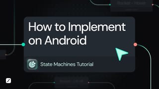 State Machines Tutorial: Implement State Machines on Android