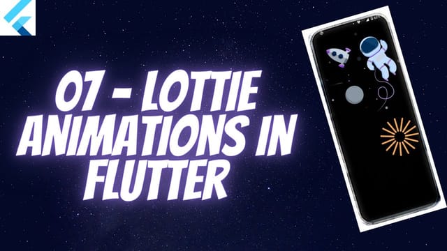 07 - Lottie Animations in Flutter
