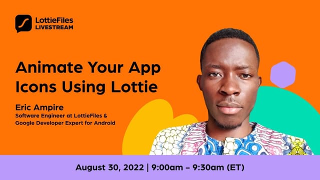 How to animate mobile app icons with Lottie | Ft Eric Ampire, software engineer and GDE for Android