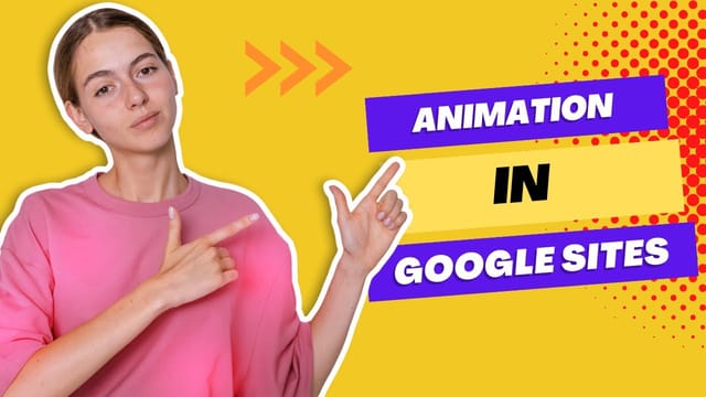 How to Add Animations in Your Google Sites